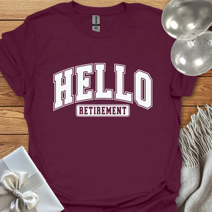 Hello Retirement, Varsity Style T-Shirt