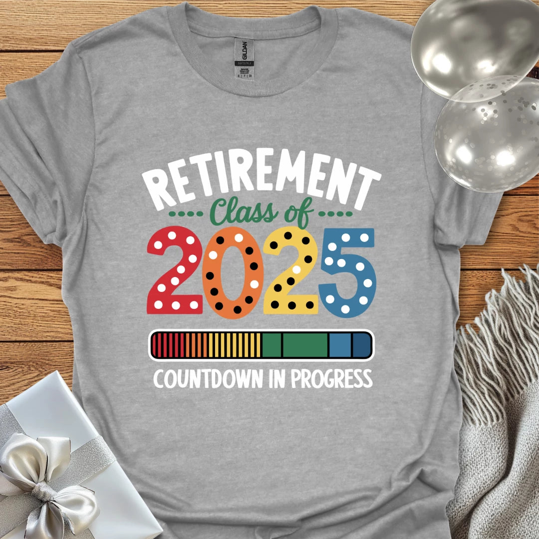 Retirement Class of 2025, Countdown in Progress T-Shirt