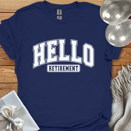 Hello Retirement, Varsity Style T-Shirt