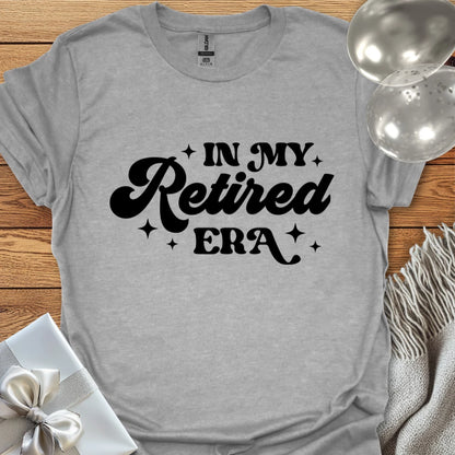 In My Retired Era T-Shirt