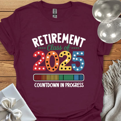 Retirement Class of 2025, Countdown in Progress T-Shirt