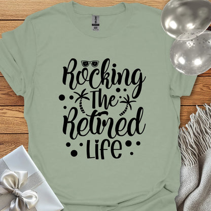 Rocking the Retired Life T-Shirt
