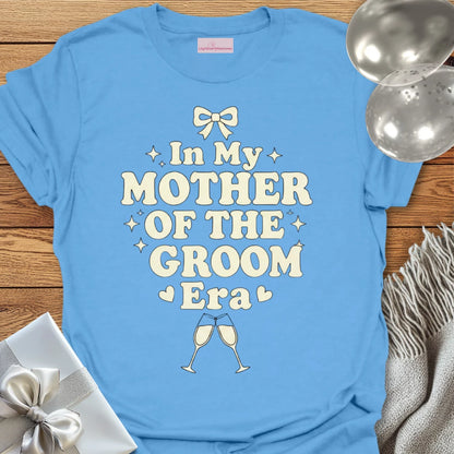 In My Mother of the Groom Era - Wedding T-Shirt