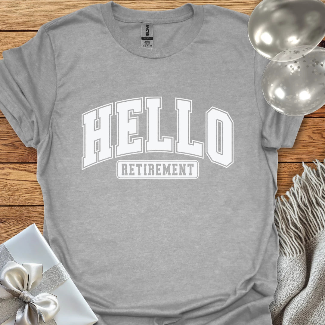 Hello Retirement, Varsity Style T-Shirt