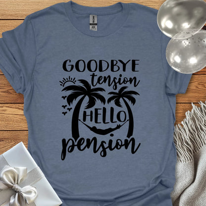 Goodbye Tension, Hello Pension (palm trees) T-Shirt