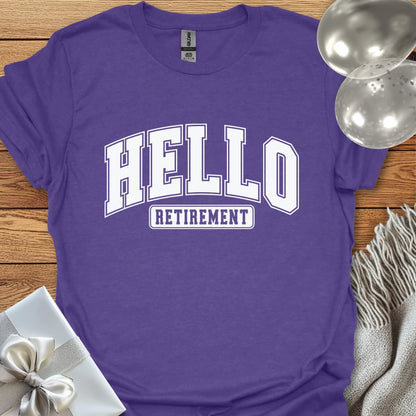Hello Retirement, Varsity Style T-Shirt