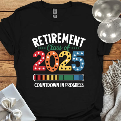 Retirement Class of 2025, Countdown in Progress T-Shirt
