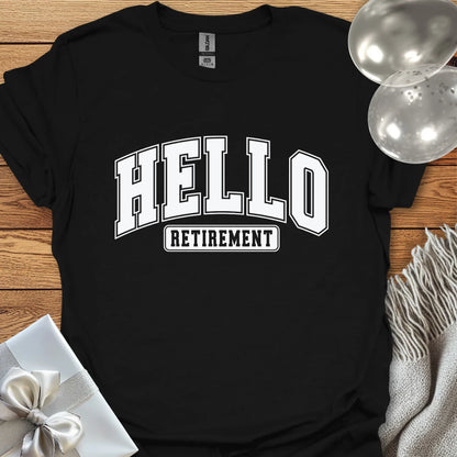Hello Retirement, Varsity Style T-Shirt