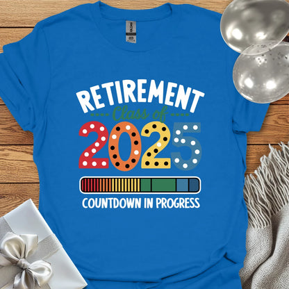 Retirement Class of 2025, Countdown in Progress T-Shirt