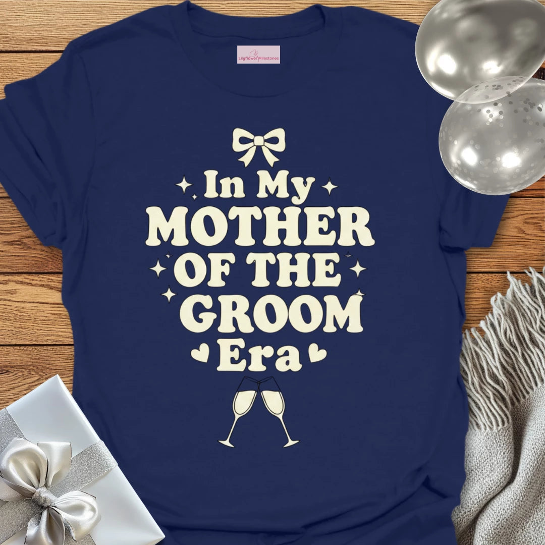 In My Mother of the Groom Era - Wedding T-Shirt