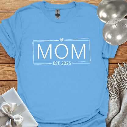 Mom, Est. 2025 (heart) - Pregnancy T-Shirt