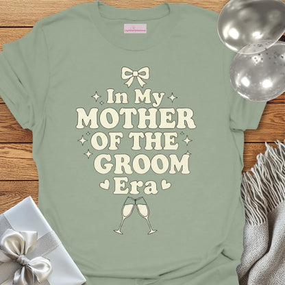 In My Mother of the Groom Era - Wedding T-Shirt