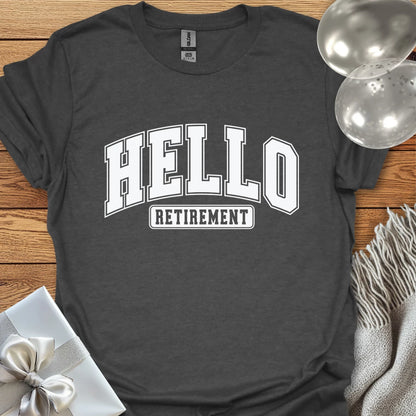 Hello Retirement, Varsity Style T-Shirt