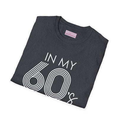 In My 60's Era  - 60th Birthday T-Shirt