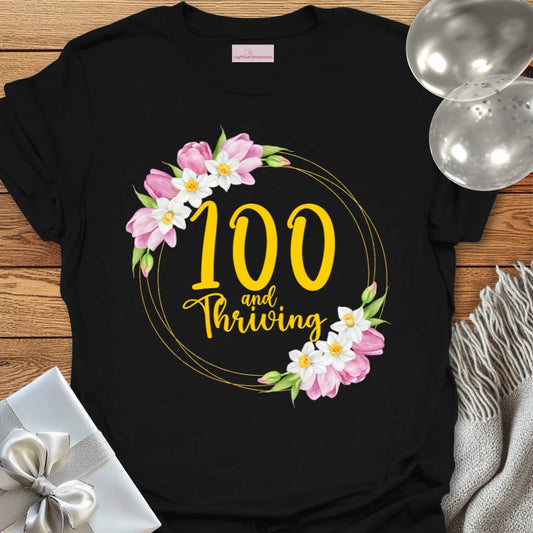 100 & Thriving - 100th Birthday T-Shirt