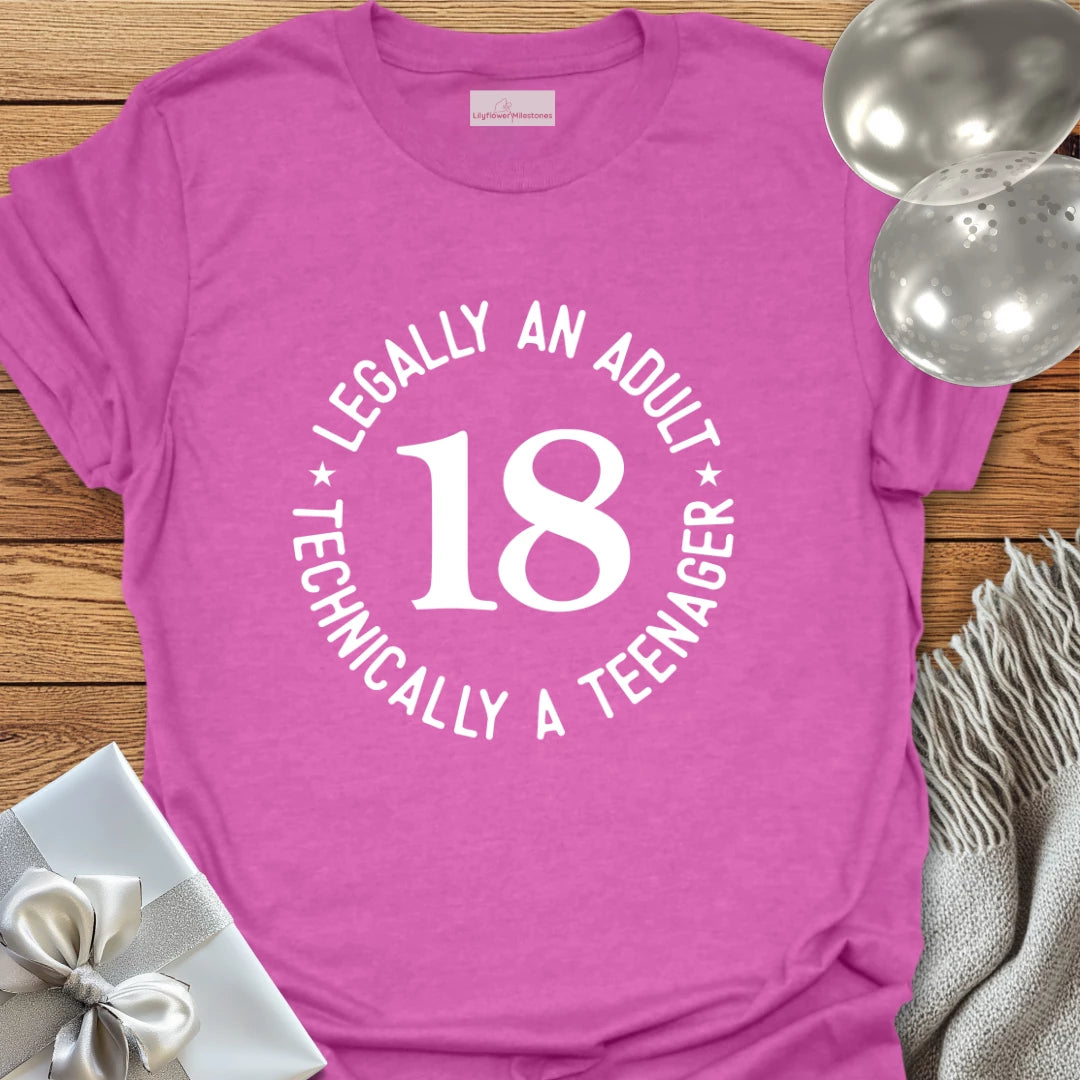 18 - Legally an Adult T-Shirt