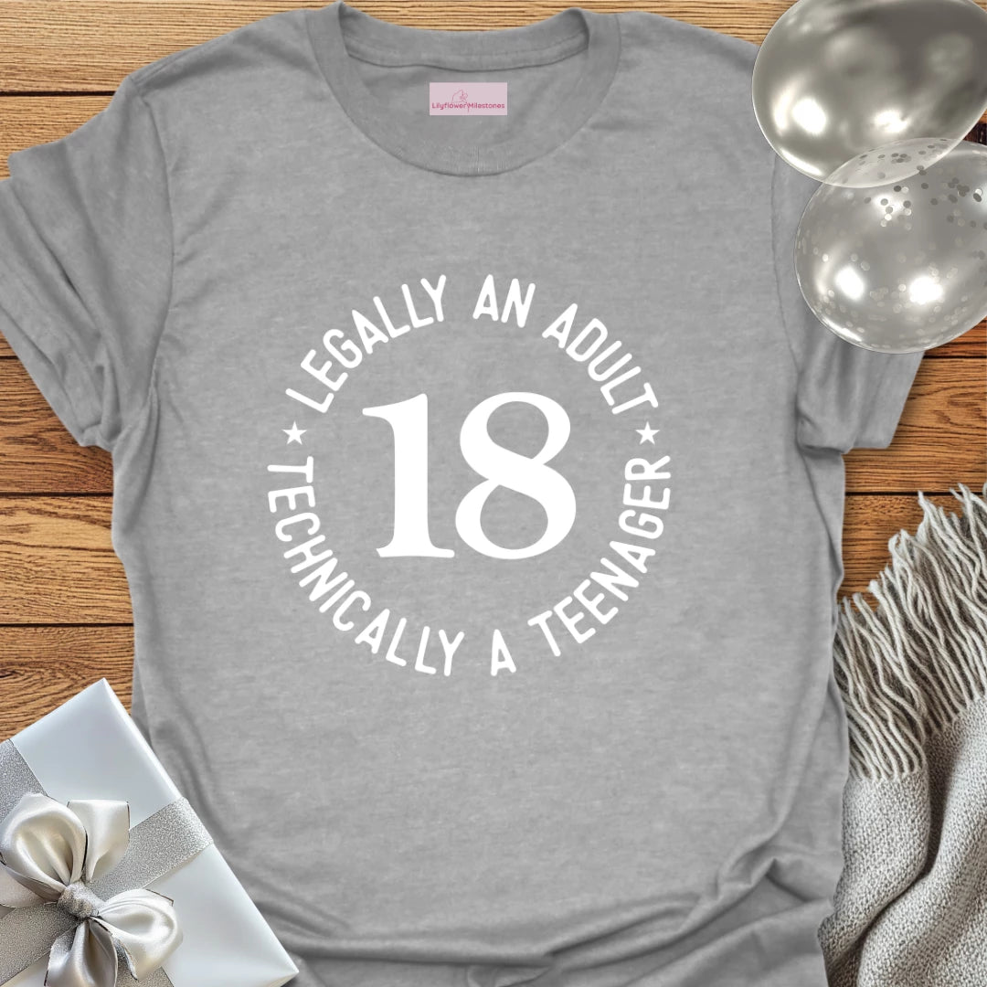 18 - Legally an Adult T-Shirt
