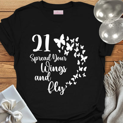 21, Spread Your Wings & Fly T-Shirt