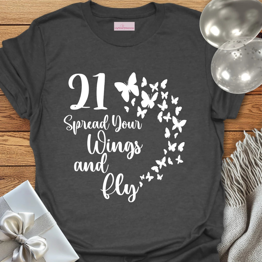21, Spread Your Wings & Fly T-Shirt