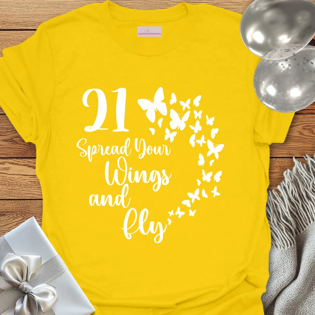21, Spread Your Wings & Fly T-Shirt