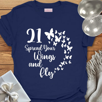 21, Spread Your Wings & Fly T-Shirt