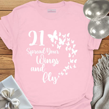 21, Spread Your Wings & Fly T-Shirt