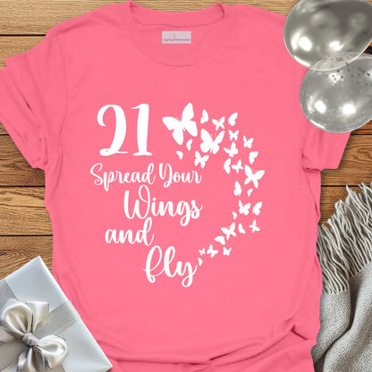 21, Spread Your Wings & Fly T-Shirt