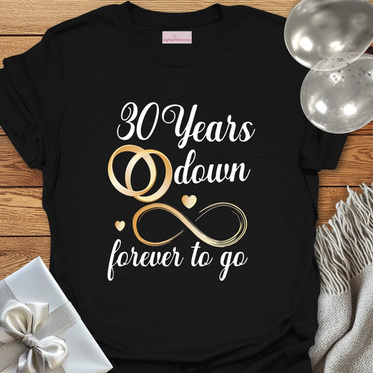 30 Years Down, Forever to Go - 30th Wedding Anniversary T-Shirt