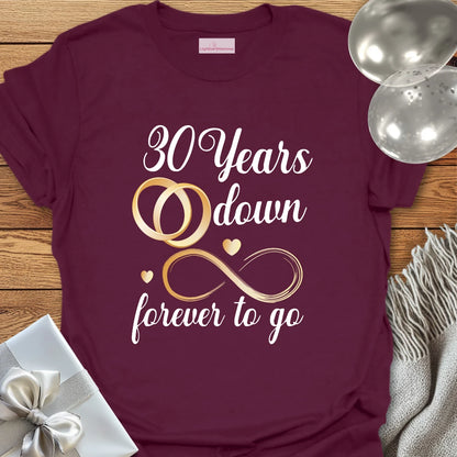 30 Years Down, Forever to Go - 30th Wedding Anniversary T-Shirt