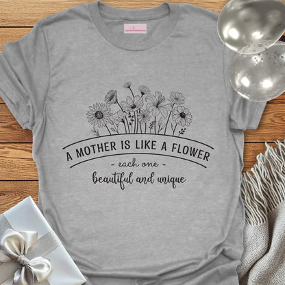 A Mother is Like a Flower T-Shirt