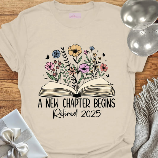 A New Chapter Begins, Retired 2025 - Retirement T-Shirt