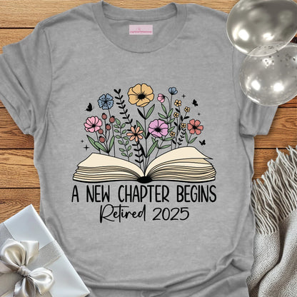 A New Chapter Begins, Retired 2025 - Retirement T-Shirt