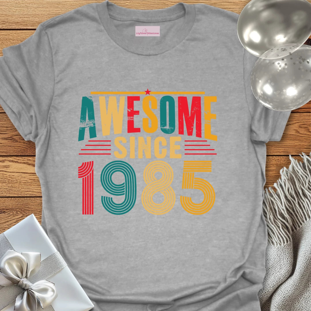 Awesome Since 1985 - 40th Birthday T-Shirt