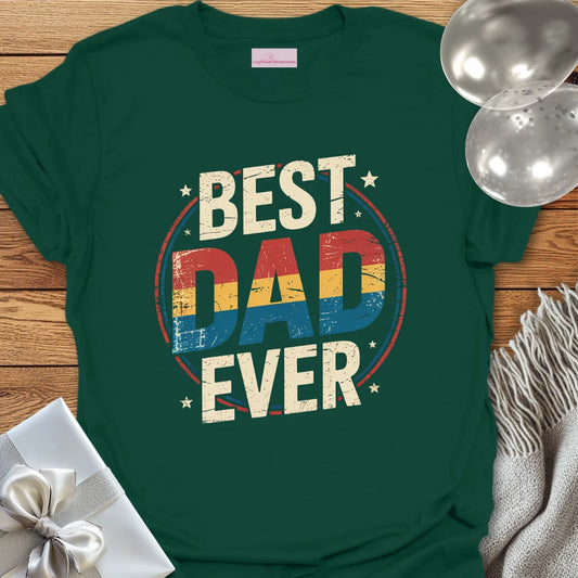 Best Dad Ever - Parenting T-Shirt