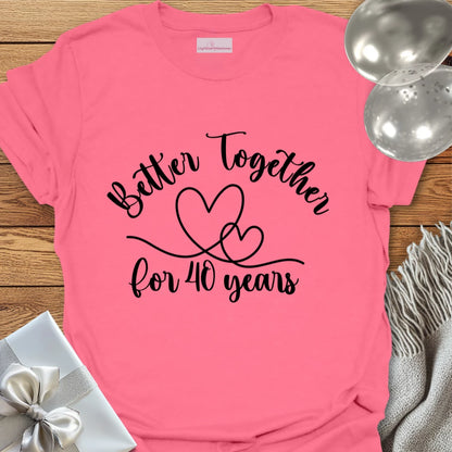 Better Together for 40 Years - 40th Wedding Anniversary T-Shirt