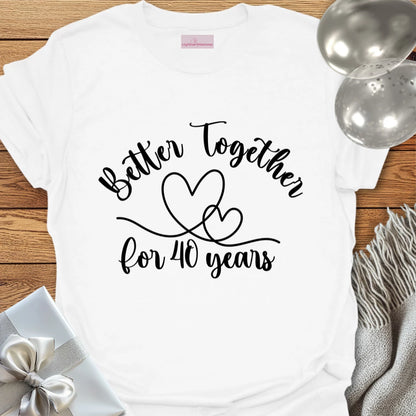 Better Together for 40 Years - 40th Wedding Anniversary T-Shirt