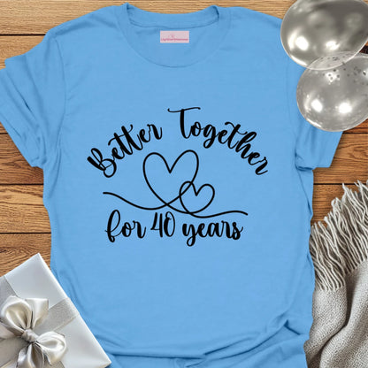 Better Together for 40 Years - 40th Wedding Anniversary T-Shirt
