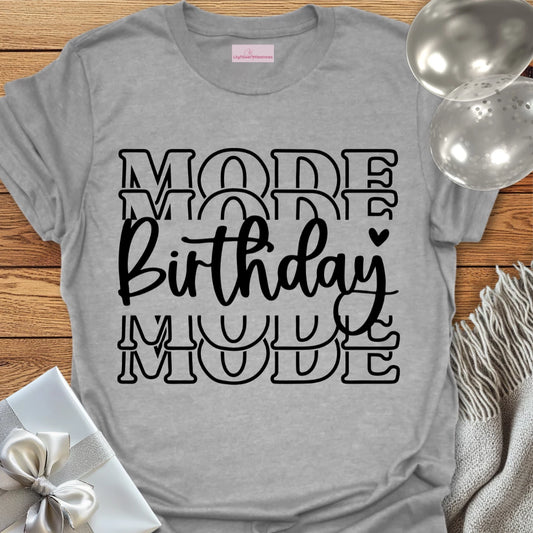 Birthday Mode T-Shirt