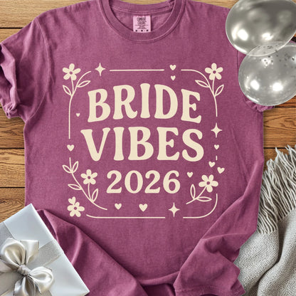 Bride Vibes 2026  - Premium  Wedding T-Shirt