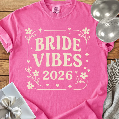 Bride Vibes 2026  - Premium  Wedding T-Shirt