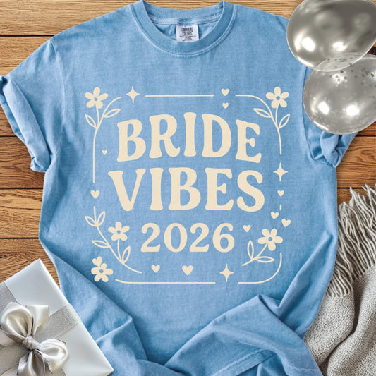 Bride Vibes 2026  - Premium  Wedding T-Shirt