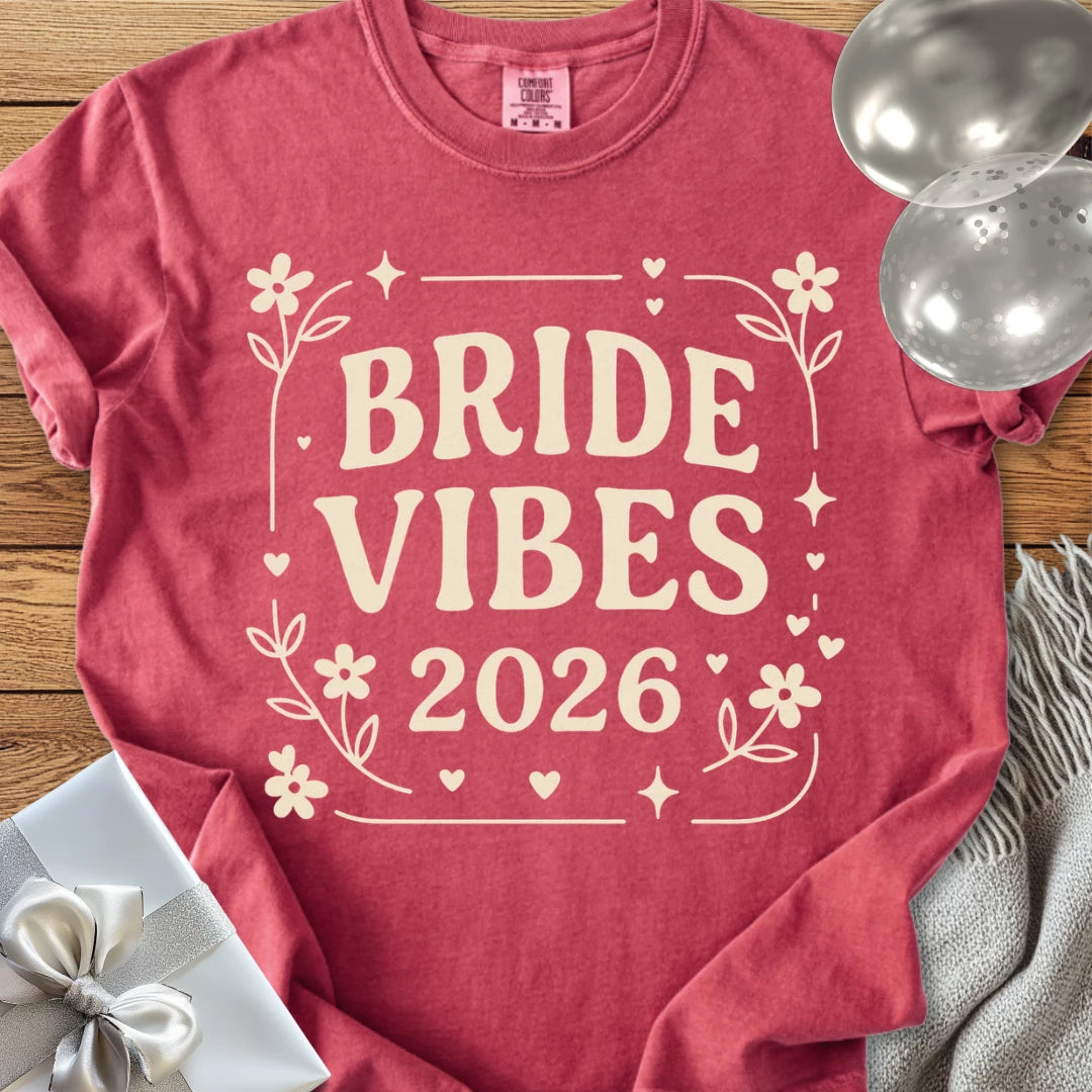 Bride Vibes 2026  - Premium  Wedding T-Shirt