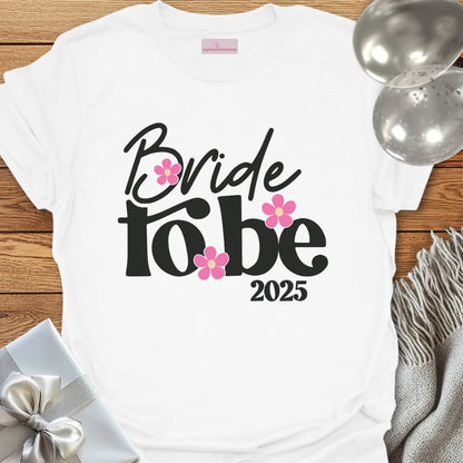 Bride to Be 2025 Floral Wedding T-Shirt