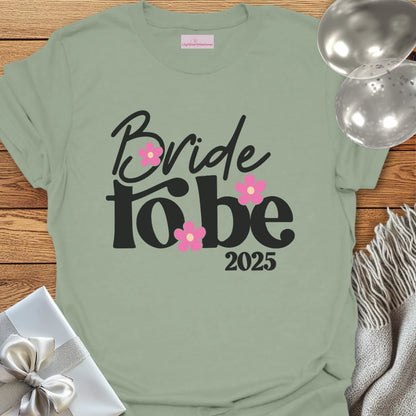 Bride to Be 2025 Floral Wedding T-Shirt