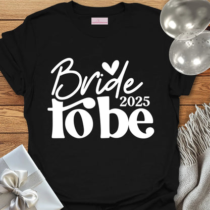 Bride to Be 2025 - Wedding T-Shirt