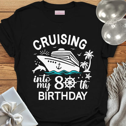 Cruising into my 80th Birthday - 80th Birthday T-Shirt
