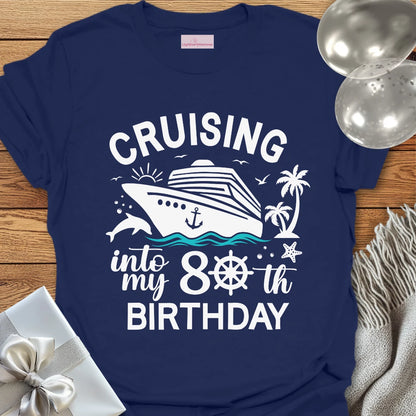 Cruising into my 80th Birthday - 80th Birthday T-Shirt