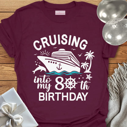 Cruising into my 80th Birthday - 80th Birthday T-Shirt