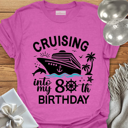 Cruising into my 80th Birthday - 80th Birthday T-Shirt