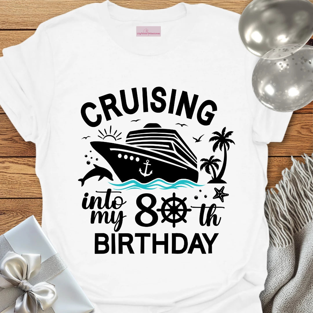 Cruising into my 80th Birthday - 80th Birthday T-Shirt
